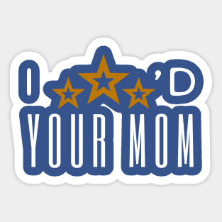 I Three Starred Your Mom Sticker